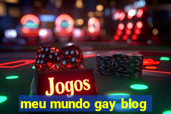 meu mundo gay blog